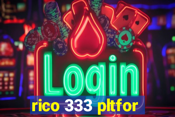 rico 333 pltfor